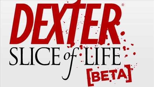 Dexter: Slice of Life