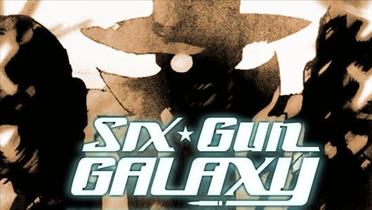 Six Gun Galaxy