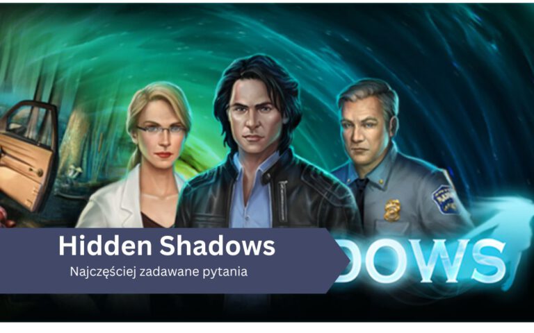 Hidden Shadows: FAQ