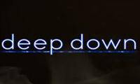 Deep Down