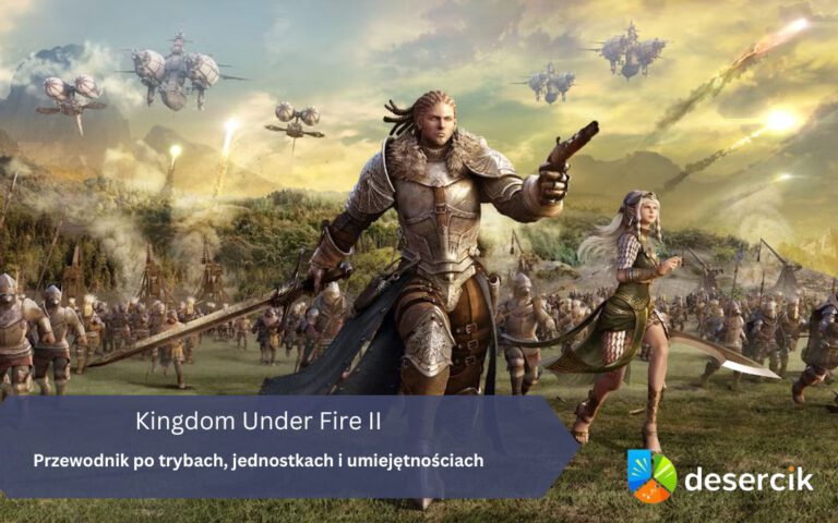 Kingdom Under Fire II – przewodnik po trybach, jednostkach i umiejętnościach
