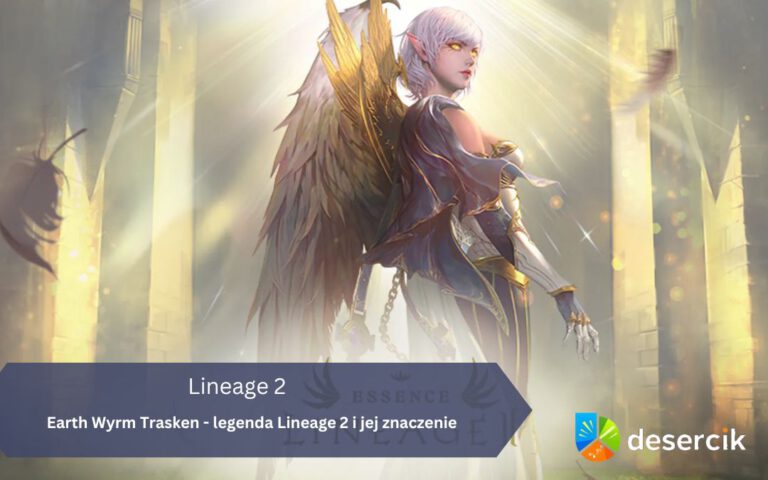 Earth Wyrm Trasken – legenda Lineage 2 i jej znaczenie