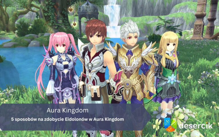 5 sposobów na zdobycie Eidolonów w Aura Kingdom
