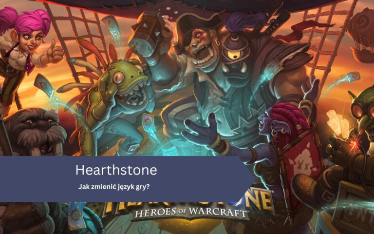 Hearthstone – język: jak zmienić