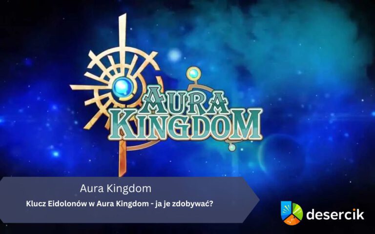 Klucz Eidolonów w Aura Kingdom – ja je zdobywać?