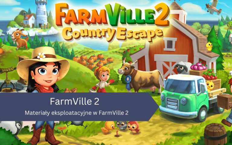Materiały eksploatacyjne w FarmVille 2