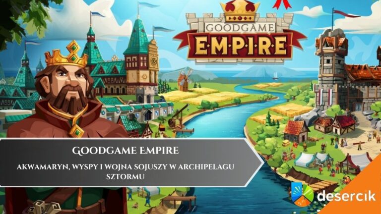 Goodgame Empire – Akwamaryn, wyspy i wojna sojuszy w Archipelagu Sztormu