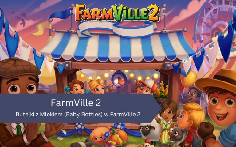 Butelki z Mlekiem (Baby Bottles) w FarmVille 2