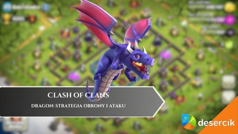 Clash of Clans – Dragon: Strategia obrony i ataku