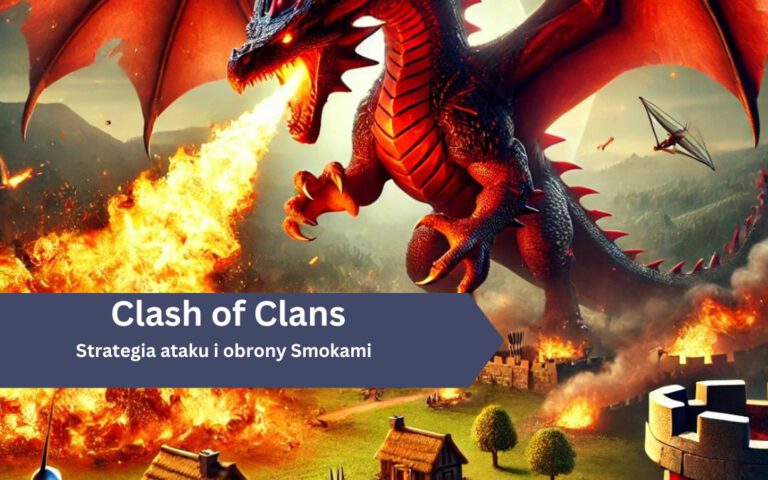 Clash of Clans – Dragon: Strategia obrony i ataku