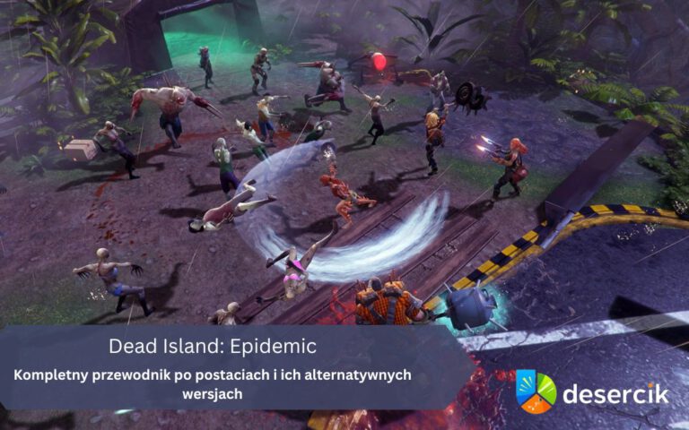Dead Island: Epidemic – Kompletny przewodnik po postaciach i ich alternatywnych wersjach