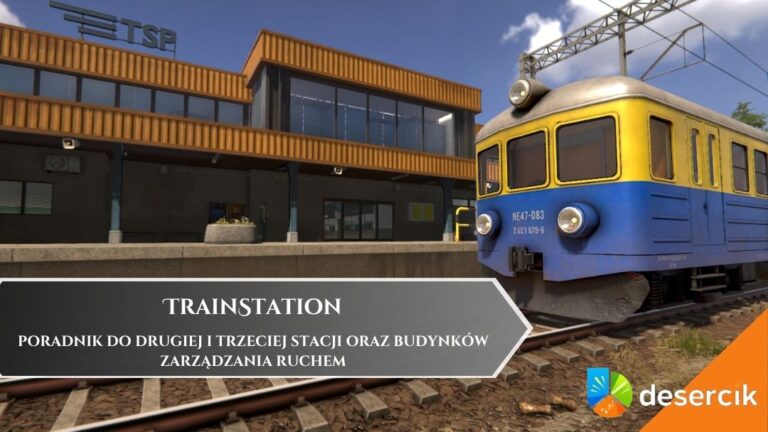 TrainStation &ndash; poradnik do drugiej i trzeciej stacji oraz budynk&oacute;w zarządzania ruchem