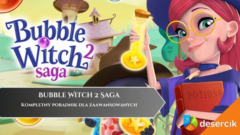 Bubble Witch 2 Saga &ndash; Kompletny poradnik dla zaawansowanych