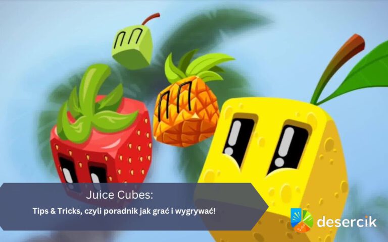 Juice Cubes: Tips & Tricks, czyli poradnik jak grać i wygrywać!