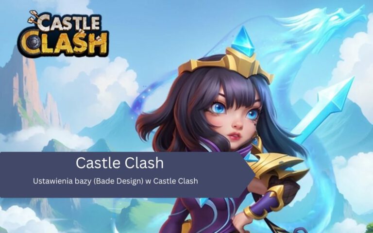 Ustawienia bazy (Base Design) w Castle Clash