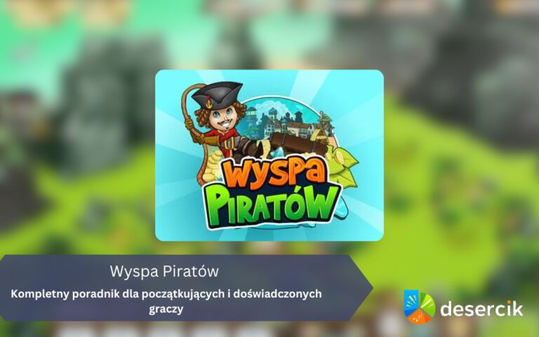 Wyspa Piratów – kompletny poradnik dla początkujących i doświadczonych graczy