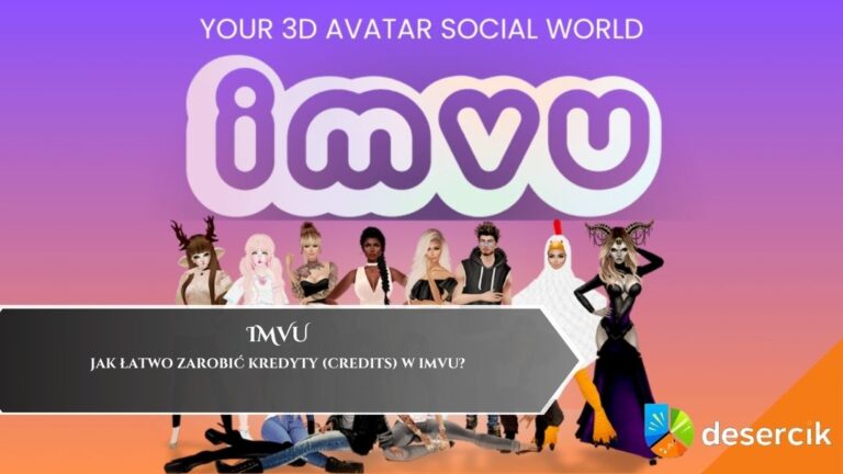 Jak łatwo zarobić kredyty (credits) w IMVU?
