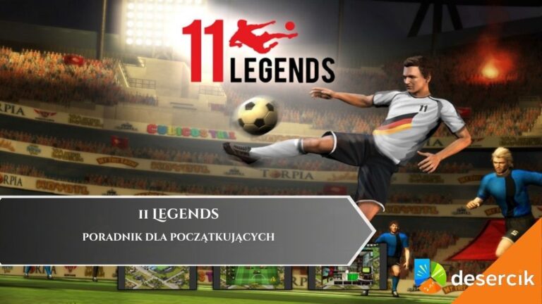 11 Legends &ndash; poradnik dla początkujących