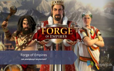 Forge of Empires: Jak powiększyć terytorium?