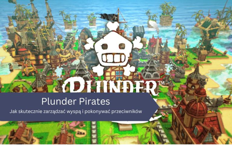 Jak grać i być dobrym piratem? – Plunder Pirates
