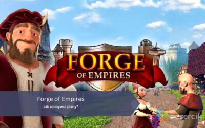 Forge of Empires: Jak zdobywać plany?