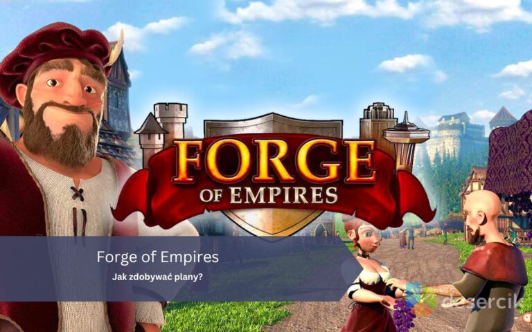 Forge of Empires: Jak zdobywać plany?