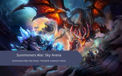Summoners War: Sky Arena – Poradnik o esencji i manie