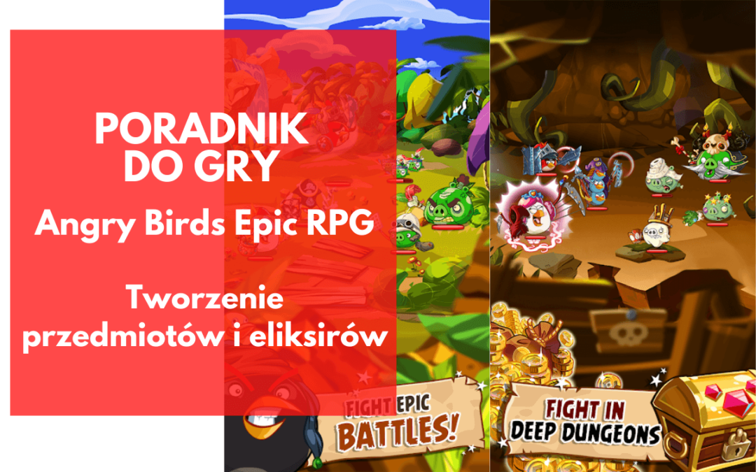 Angry Birds Epic: Wszystko o tworzeniu przedmiotów i eliksirów
