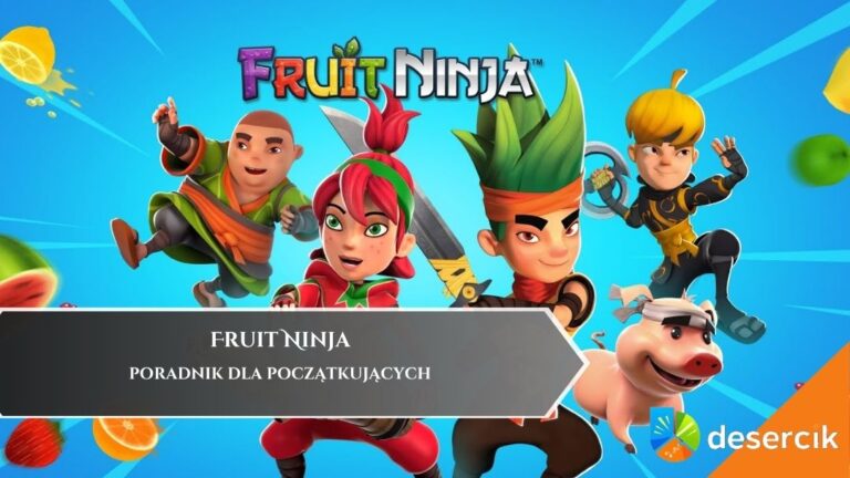 Fruit Ninja – poradnik dla początkujących