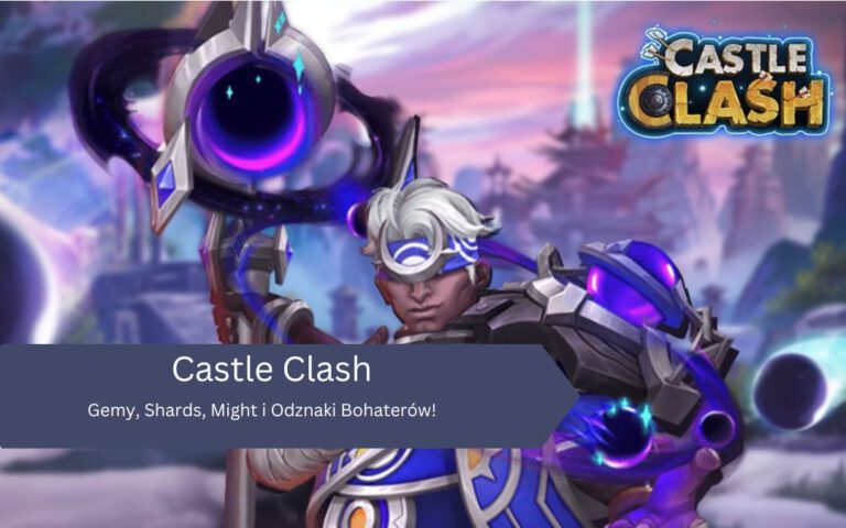 Castle Clash: Gemy, Shards, Might i Odznaki Bohaterów!