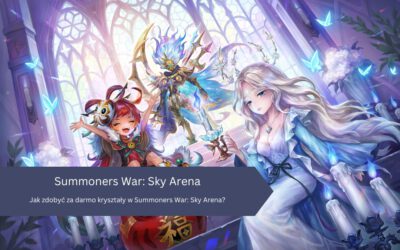 Jak zdobyć za darmo kryształy w Summoners War: Sky Arena?