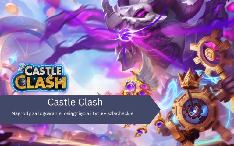 Nagrody za logowanie, osiągnięcia i tytuły szlacheckie w Castle Clash