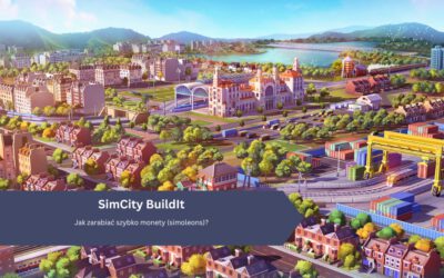 SimCity BuildIt: Jak zarabiać szybko monety (simoleons)?