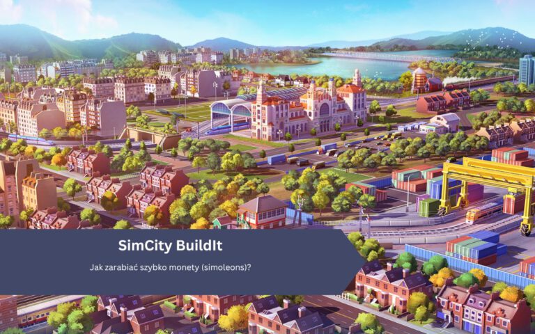 SimCity BuildIt: Jak zarabiać szybko monety (simoleons)?