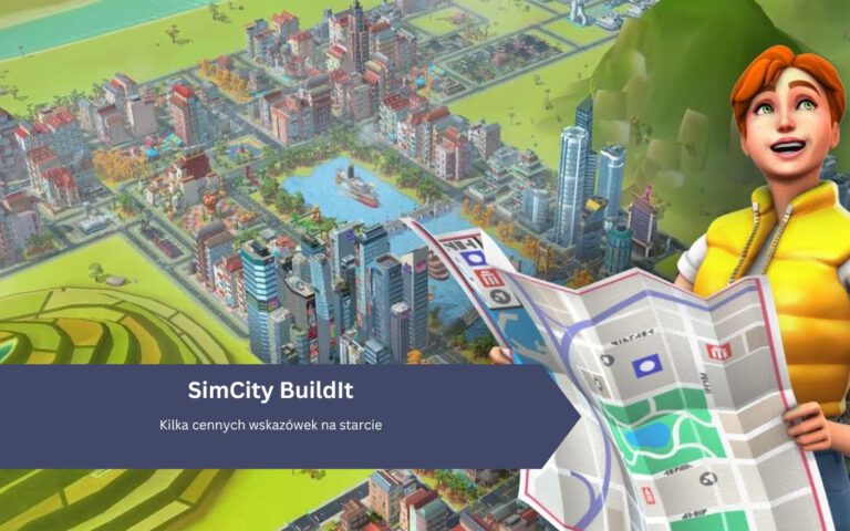 SimCity BuildIt: Kilka cennych wskazówek na starcie