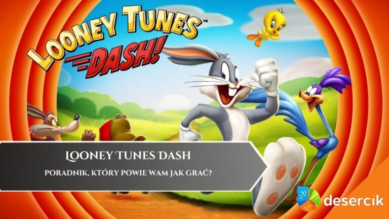 Looney Tunes Dash: Poradnik, który powie wam jak grać?
