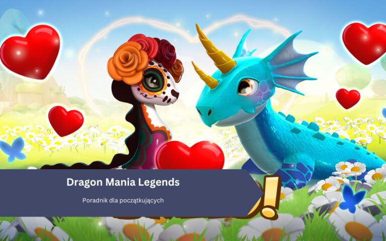 Dragon Mania Legends: Poradnik dla początkujących