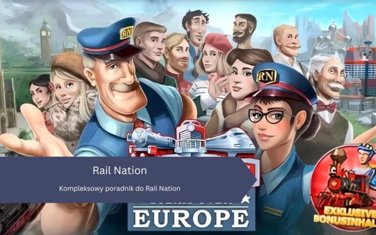 Kompleksowy poradnik do Rail Nation
