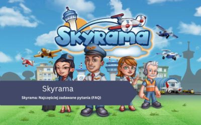 Skyrama: Najczęściej zadawane pytania (FAQ)