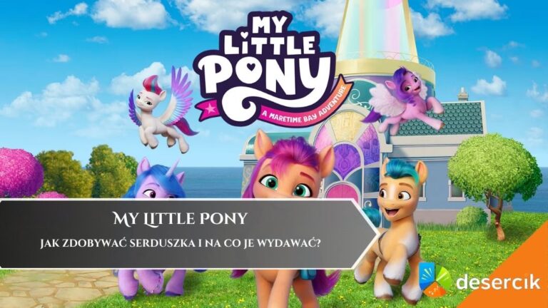 My Little Pony: jak zdobywać serduszka i na co je wydawać?