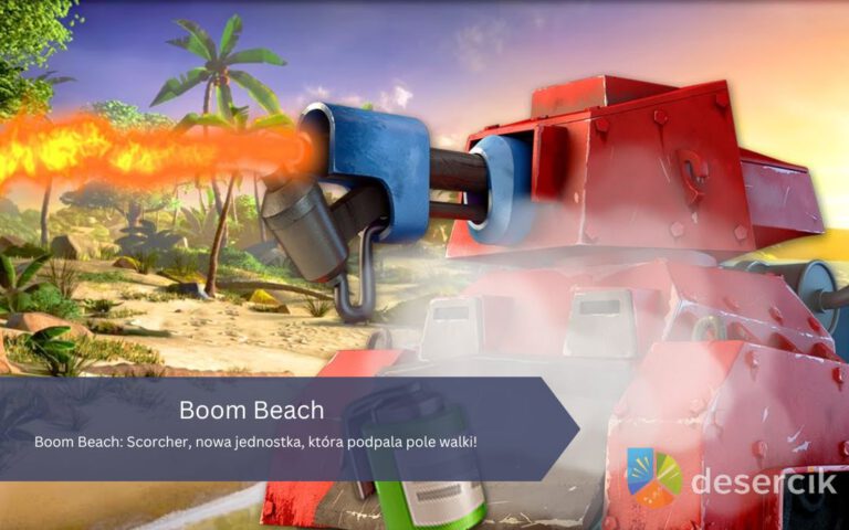 Boom Beach: Scorcher, nowa jednostka, która podpala pole walki!