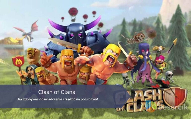 Clash of Clans – Wojny Klanów: Jak zdobywać doświadczenie, rządzić na polu bitwy
