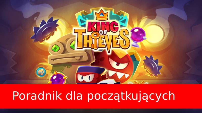 King of Thieves: Poradnik dla młodego, wirtualnego złodzieja