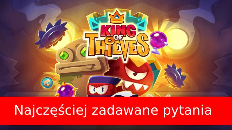 Jak grać w King of Thieves? Odpowiemy na Twoje pytania!