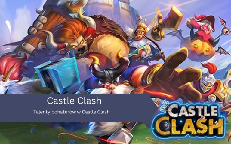 Talenty bohaterów w Castle Clash