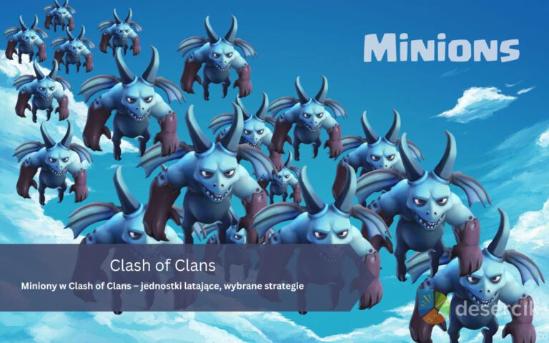 Clash of Clans &ndash; Miniony: jednostki latające, wybrane strategie