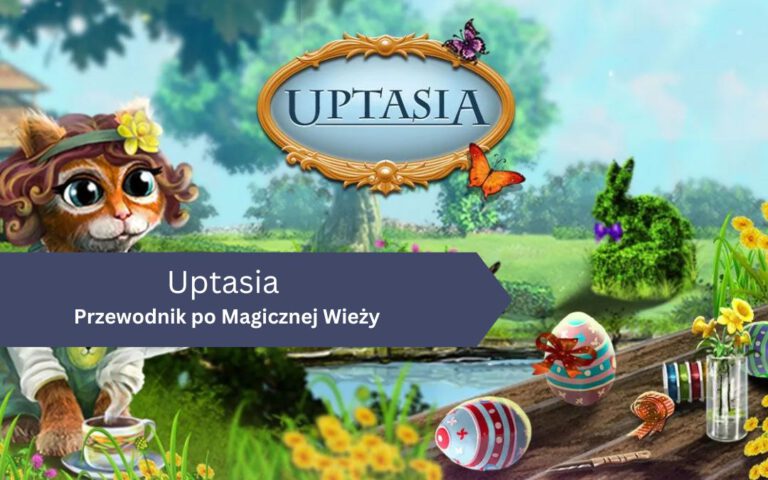 Przewodnik po magicznej wieży w Uptasia