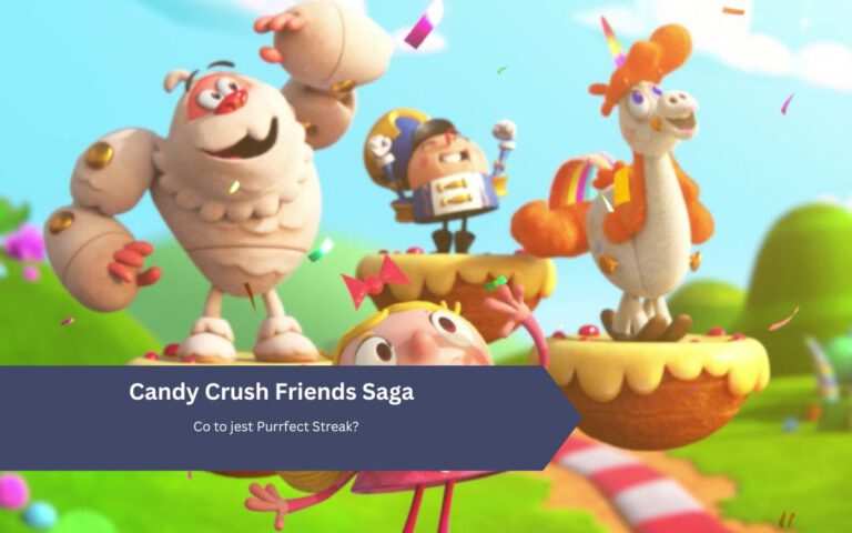 Candy Crush Friends Saga: Poradnik dla początkująych