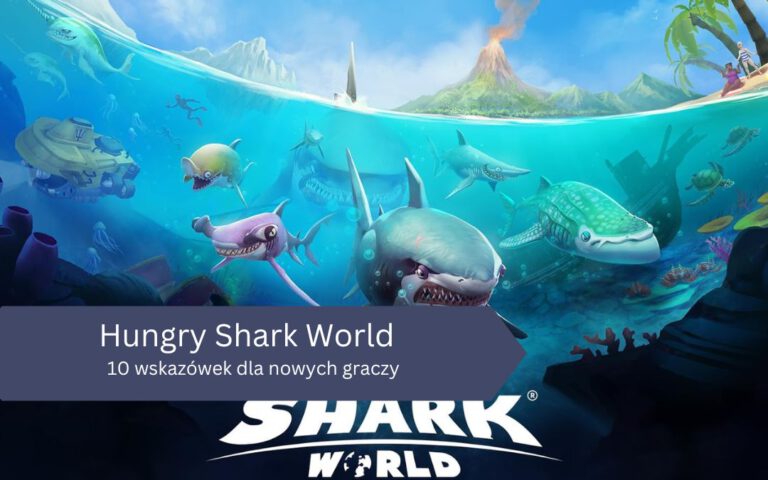 Hungry Shark World – 10 wskazówek dla nowych graczy