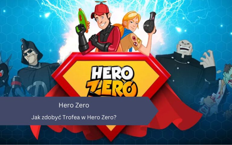 Jak zdobyć Trofea w Hero Zero?